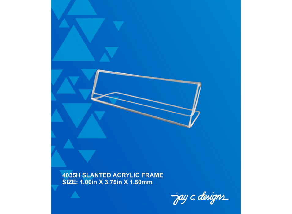 4035H Acrylic Slanted Frame (1.0in x 3.75in x 1.5mm)