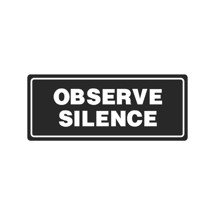 Observe Silence Acrylic Signage